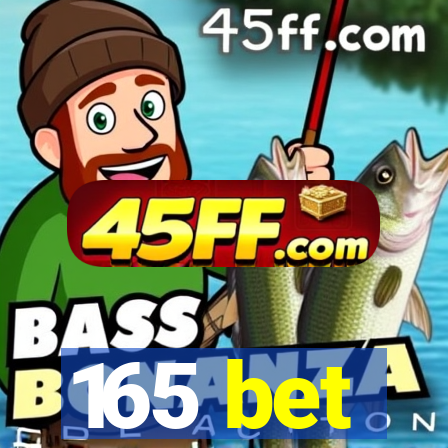 165 bet